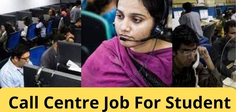 Call Centre Job For Student